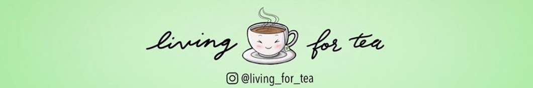 living for tea Awatar kanału YouTube