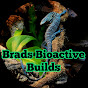 Brad's Bioactive Builds