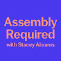 Assembly Required with Stacey Abrams logo
