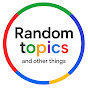 Random Topics & Other Things  logo