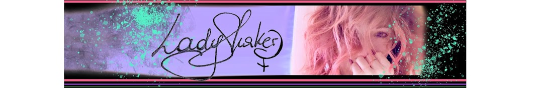 LadyShaker84 YouTube channel avatar