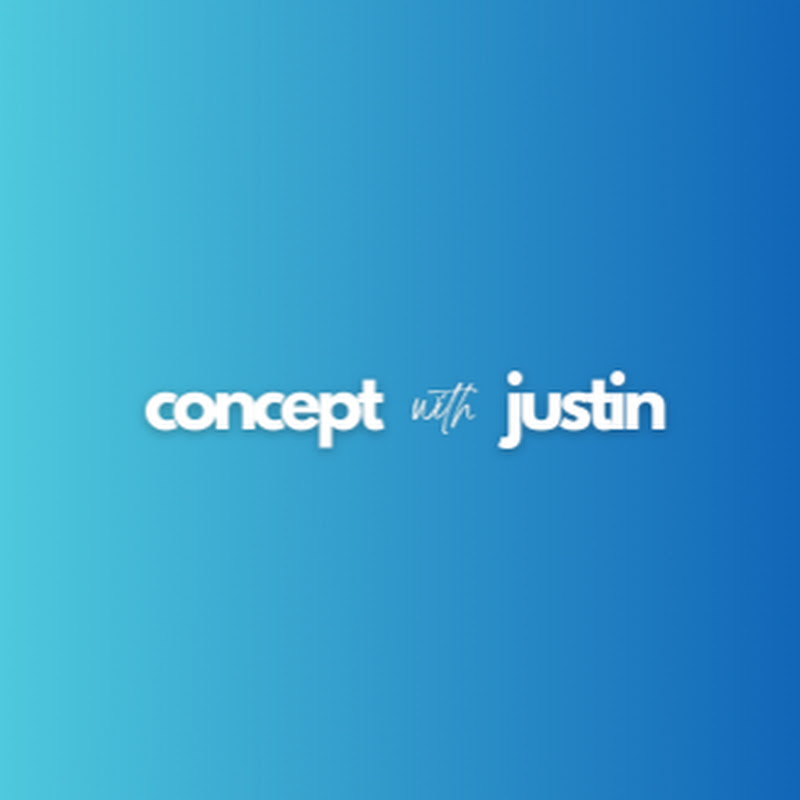 Concept with Justin