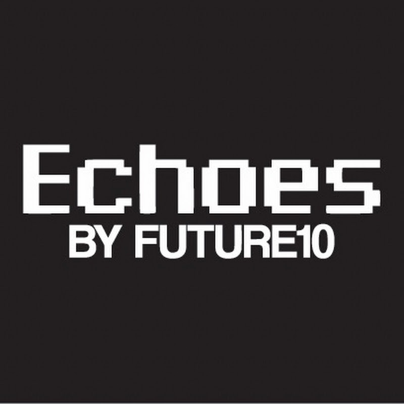 ECHOES BY FUTURE10