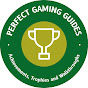 Perfect Gaming Guides