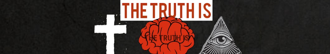 The Truth IS Banner