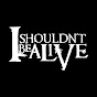I Shouldn't Be Alive Avatar