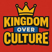 Kingdom Over Culture 