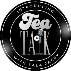 TEA TALK WITH LALA