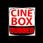 Cinebox Dubbed