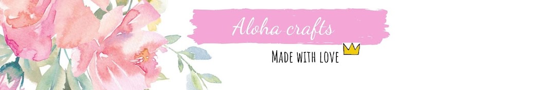 Aloha crafts यूट्यूब चैनल अवतार