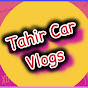 Tahir Car Vlogs