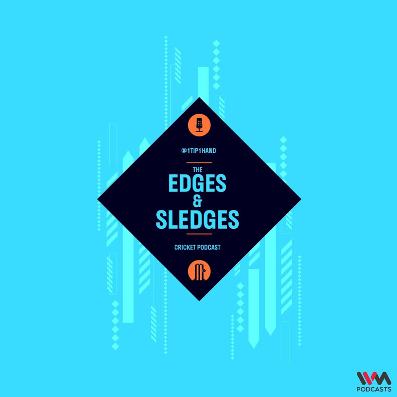 The Edges & Sledges Cricket Podcast