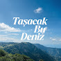 Taşacak Bu Deniz