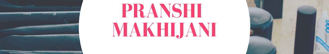 Pranshi Makhijani Awatar kanału YouTube