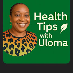 Health Tips with Uloma