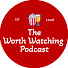 VJVCUdh27iw-channel-avatar-The Worth Watching Podcast