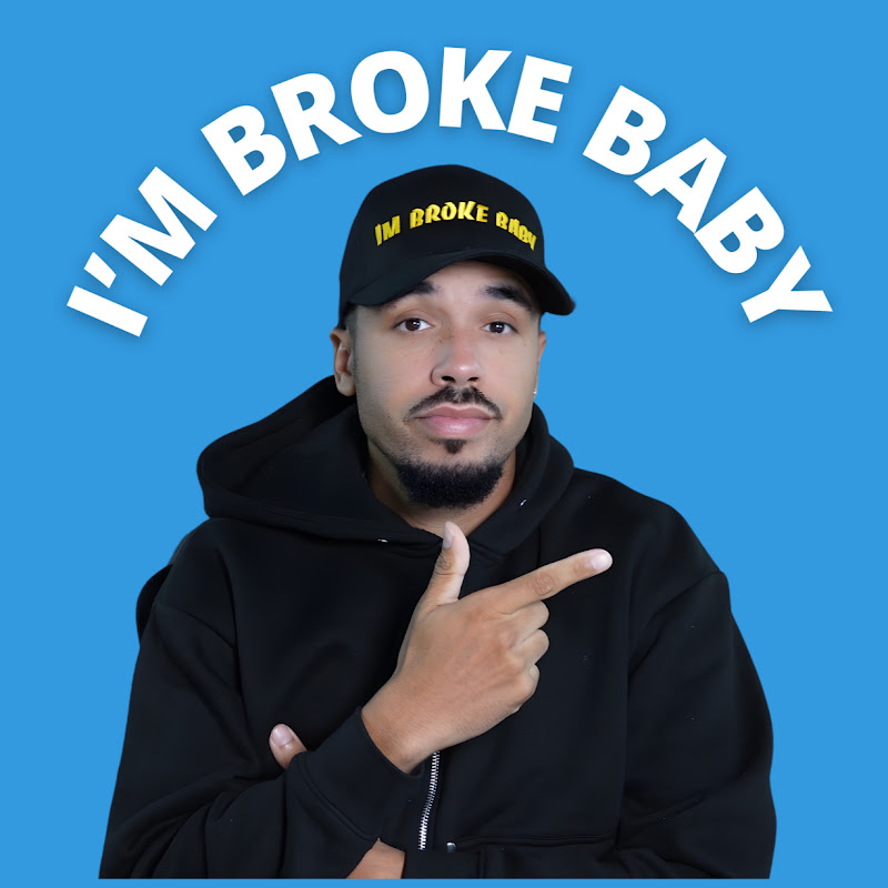Im Broke Baby