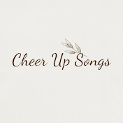 Cheer Up Songs