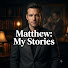 j9AeB_eDB2M-channel-avatar-Matthew: My Stories