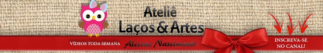 AteliÃª LaÃ§os & Artes Alcione Nascimento ইউটিউব চ্যানেল অ্যাভাটার