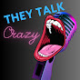 THEY TALK CRAZY logo