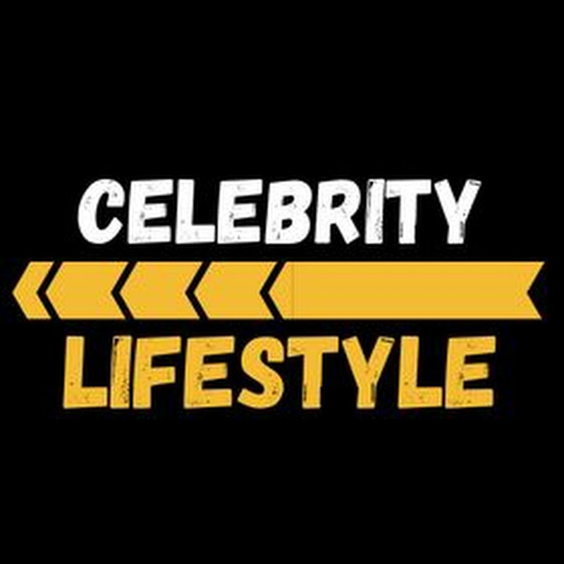 CELEBRITY LIFESTYLE 