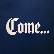 Come...