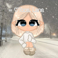 =‌ ♡‌Toca. Lana