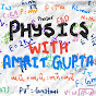 Physics with Amrit Gupta