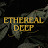 Ethereal Deep