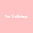 No Talking.