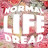 Normal Life Dread