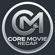 Core Movie Recap