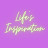 Lifes Inspiration
