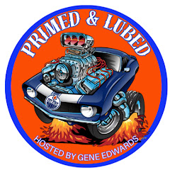 PRIMED & LUBED Hosted by Gene Edwards