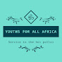 YOUTH FOR ALL AFRICA