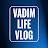 Vadim Life Vlog