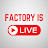 @factoryislive