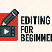 EDITING FOR BEGINNERS