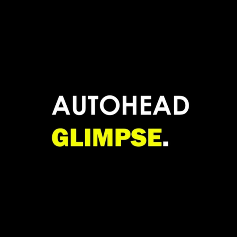 Autohead Glimpse