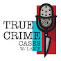 True Crime Cases w/ Lanie logo