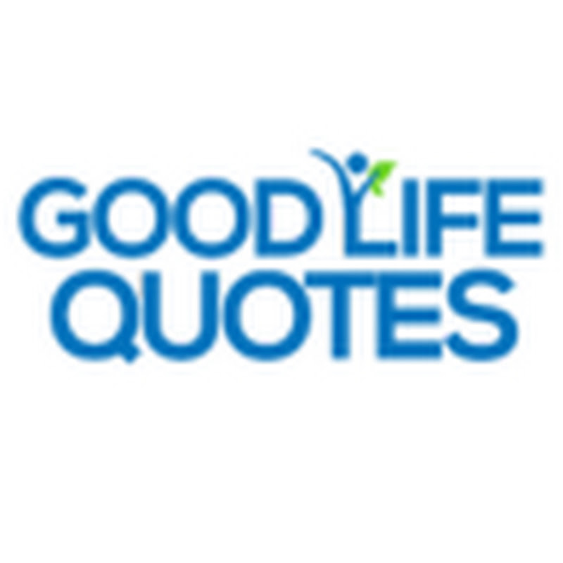 Good Life Quotes