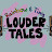 The Louder Tales