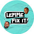 0Y3AhCK8Q8w-channel-avatar-Lemme Fix It!