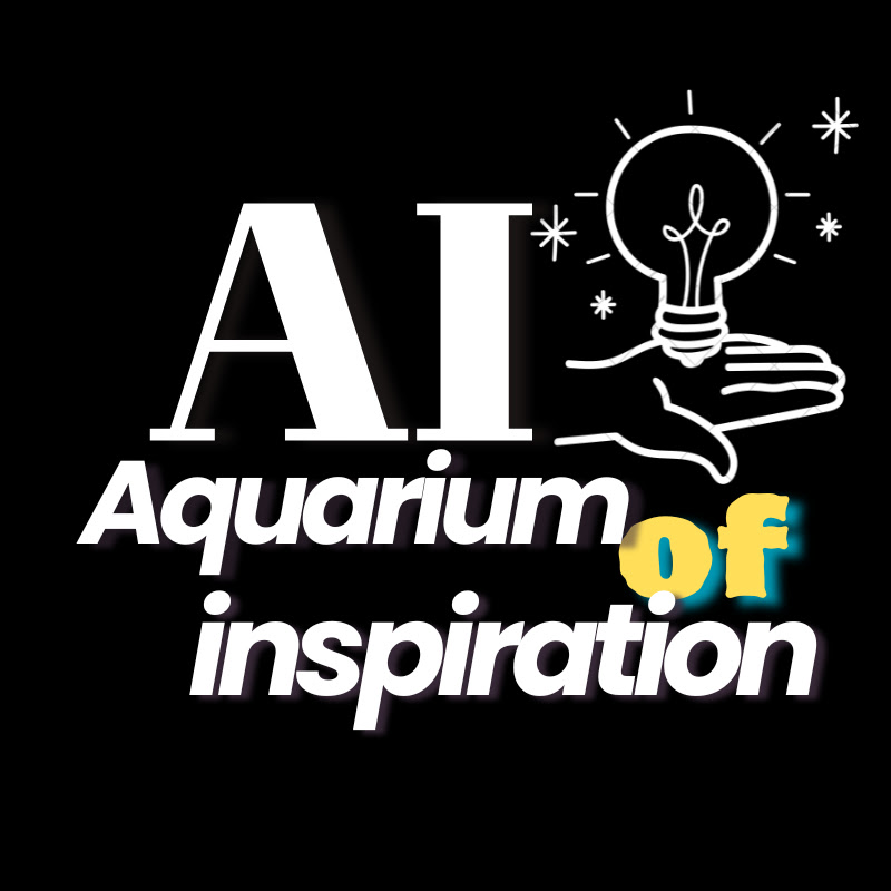 AI~(Aquarium of Inspiration)