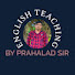 English Teaching By Prahalad Sir