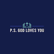PS God Loves You