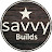 Savvy Builds