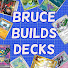 GfJsYr9MFV8-channel-avatar-Bruce Builds Decks