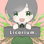 Licorium／さきゅ。